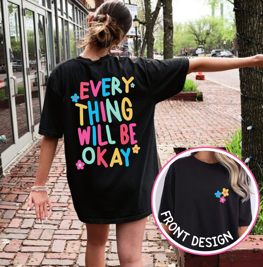 Everything Will Be Okay Shirt