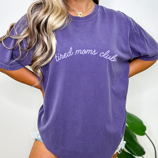 Tired Moms Club Tee