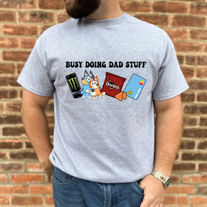 Busy Doing Dad Stuff Tee