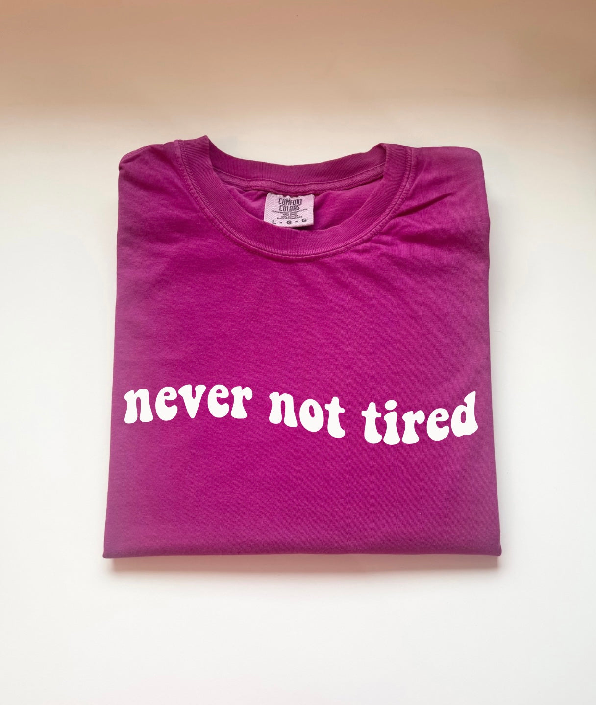 Never Not Tired Tee